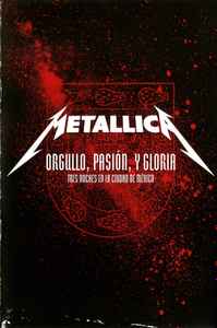 Metallica – Orgullo, Pasión, Y Gloria - Tres Noches En La Ciudad