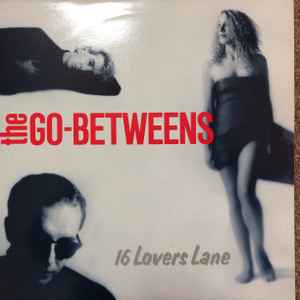 The Go-Betweens - 16 Lovers Lane album cover