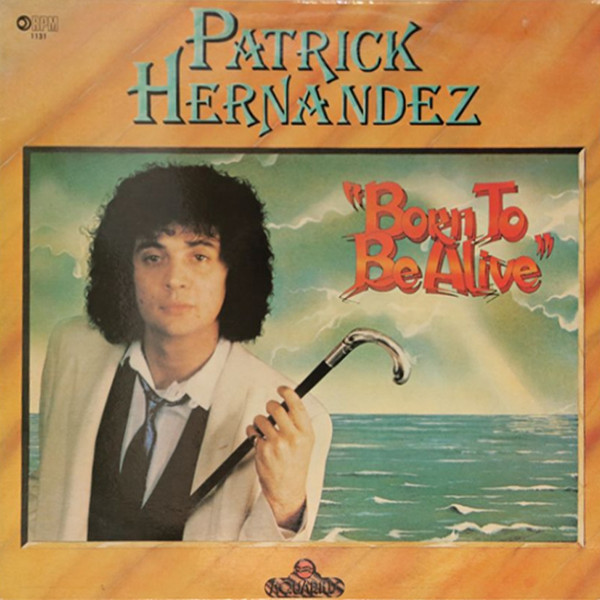 Patrick Hernandez – Born To Be Alive (1979, Vinyl) - Discogs