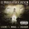 DJ Muggs vs Sick Jacken* Feat Cynic - Legend Of The Mask And The Assassin