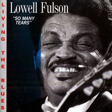 Lowell Fulson – So Many Tears (CD)