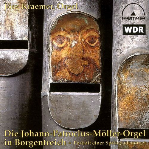 Album herunterladen Jörg Kraemer - Die Johann Patroclus Möller Orgel In Borgentreich Portrait Einer Springladenorgel