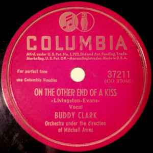 Buddy Clark (3) - On The Other End Of A Kiss / You Are Everything To Me album cover