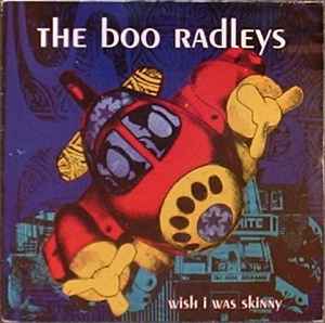 The Boo Radleys - Wish I Was Skinny album cover