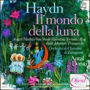 Il Mondo Della Luna - Haydn - Antal Dorati, Orchestre De Chambre De Lausanne / Augér / Mathis / Von Stade / Valentini Terrani / Alva / Rolfe Johnson / Trimarchi