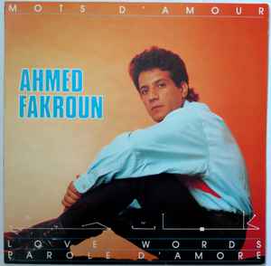 Mots D'amour / Love Words / Parole D’amore - Ahmed Fakroun