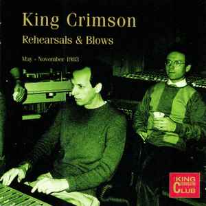 King Crimson - Rehearsals & Blows (May - November 1983) album cover
