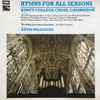 King's College Choir, Cambridge*, The Philip Jones Brass Ensemble*, Ian Hare, David Willcocks - Hymns For All Seasons