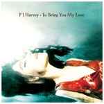 Cover of To Bring You My Love, 1995-02-28, Vinyl