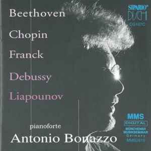 Antonio Bonazzo - Beethoven - Chopin - Franck Debussy - Liapounov album cover
