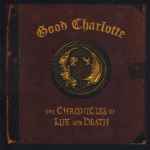 Good Charlotte – The Chronicles Of Life And Death (2004, CD) - Discogs