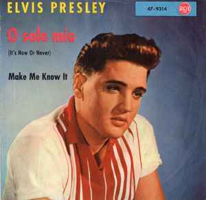 O Sole Mio (It's Now Or Never)   - Elvis Presley