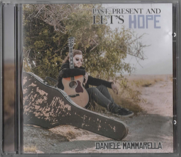 Album herunterladen Daniele Mammarella - Past Present And Lets Hope