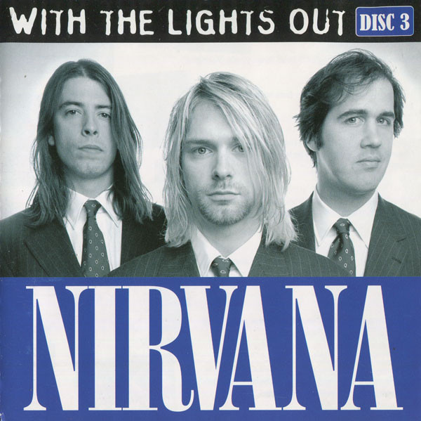 Nirvana – With The Lights Out (Disc 3) (2004, CD) - Discogs