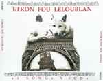 Etron Fou Leloublan – 43 Songs (1991, CD) - Discogs