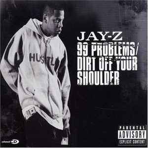 Jay-Z - 99 Problems / Dirt Off Your Shoulder album cover