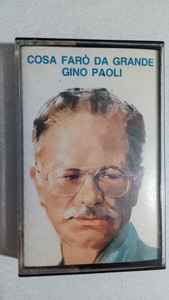 Gino Paoli – Cosa Farò Da Grande (1986, Cassette) - Discogs