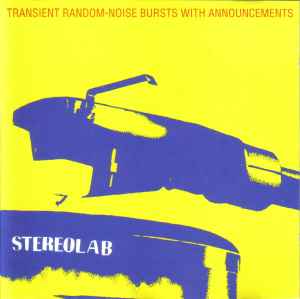 Transient Random-Noise Bursts With Announcements - Stereolab
