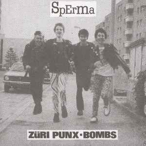 Züri Punx / Bombs - Sperma