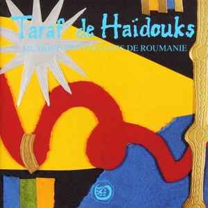 Taraf de Haïdouks - Musique Des Tziganes De Roumanie