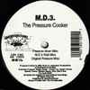 M.D.3.* - The Pressure Cooker / Use Me Up