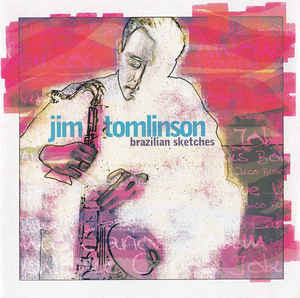 Jim Tomlinson - Brazilian Sketches (2002)