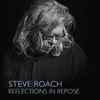 Steve Roach - Reflections In Repose