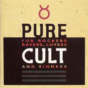 The Cult - Pure Cult · For Rockers Ravers Lovers And Sinners