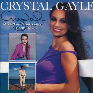 Crystal Gayle - Miss The Mississippi + These Days
