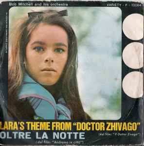 Bob Mitchell And His Orchestra – Lara's Theme From Doctor Zhivago / Oltre  La Notte (1966, Vinyl) - Discogs