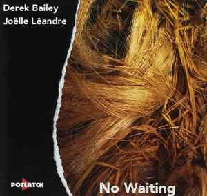Derek Bailey - No Waiting