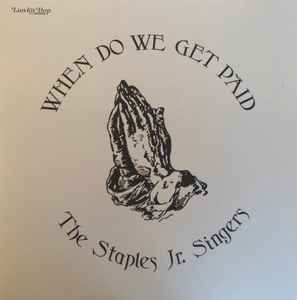 Staples Jr. Singers - When Do We Get Paid album cover