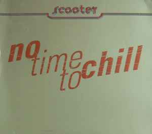 Scooter – No Time To Chill (1998, CD) - Discogs