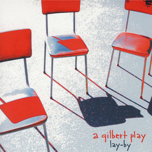 baixar álbum A Gilbert Play - Lay By