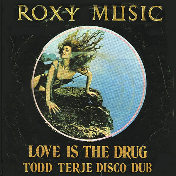 Roxy Music – Love Is The Drug (Todd Terje Disco Dub) (2012, Vinyl