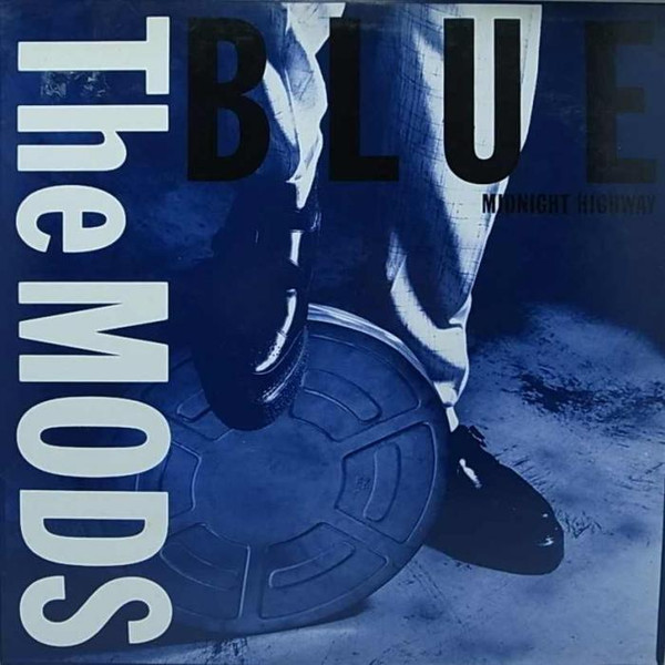 The Mods – Blue (Midnight Highway) (1985, Vinyl) - Discogs