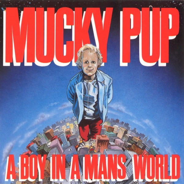Mucky Pup – A Boy In A Mans World (1989, Vinyl) - Discogs
