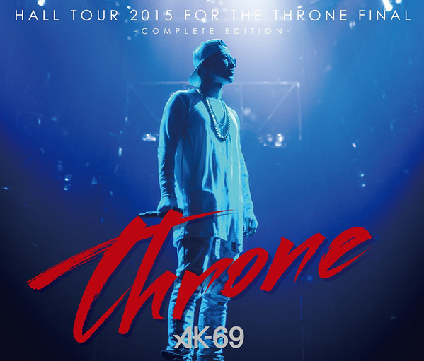 AK-69 – Hall Tour 2015 For The Throne Final (2015, File) - Discogs