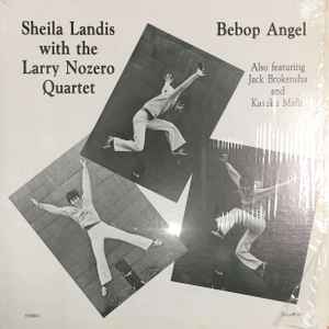 Sheila Landis With The Larry Nozero Quartet – Bebop Angel (1982 
