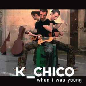 K_Chico - When I Was Young Album-Cover