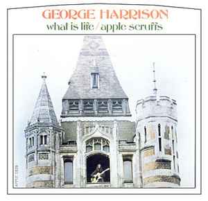 George Harrison - What Is Life / Apple Scruffs album cover