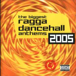 The Biggest Ragga Dancehall Anthems 2005 (2005, CD) - Discogs