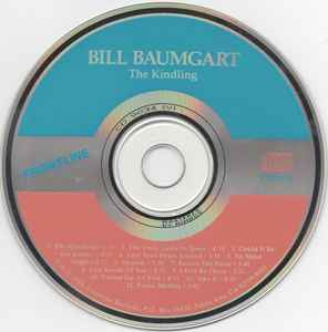 Bill Baumgart – The Kindling (1988, CD) - Discogs