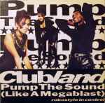 Cover of Pump The Sound (Like A Megablast), 1991, CD