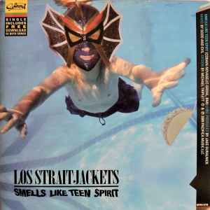 Los Straitjackets - Smells Like Teen Spirit / Come As You Are