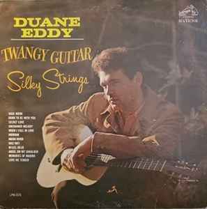 Duane Eddy Twangy Guitar Silky Strings 1962 Vinyl Discogs