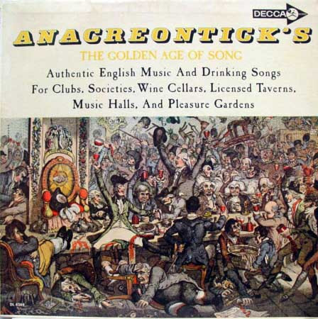 baixar álbum Various - Anacreonticks The Golden Age Of Song Authentic English Music And Drinking Songs For Clubs Societies Wine Cellars Licensed Taverns Music Halls And Pleasure Gardens