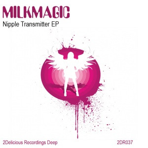 ladda ner album Milkmagic - Nipple Transmitter EP