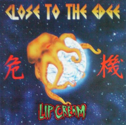 Lip Cream – Close To The Edge / 危機 (2010, CD) - Discogs