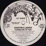 80's Ladies – Turned On To You (1986, Vinyl) - Discogs